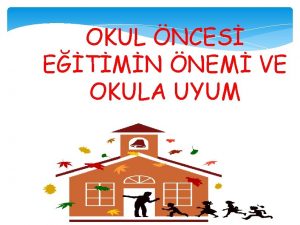 OKUL NCES ETMN NEM VE OKULA UYUM Okul