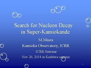 Search for Nucleon Decay in SuperKamiokande M Miura
