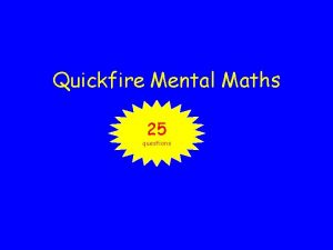 Quick fire maths questions