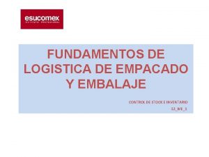 FUNDAMENTOS DE LOGISTICA DE EMPACADO Y EMBALAJE CONTROL