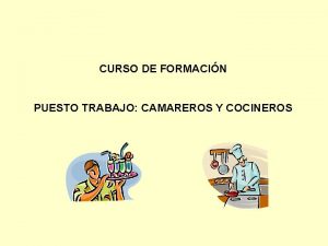CURSO DE FORMACIN PUESTO TRABAJO CAMAREROS Y COCINEROS