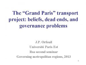 The Grand Paris transport project beliefs dead ends