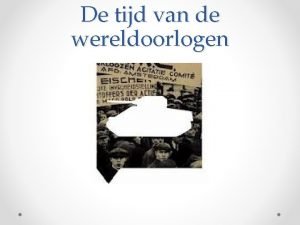 De tijd van de wereldoorlogen De Grote Oorlog