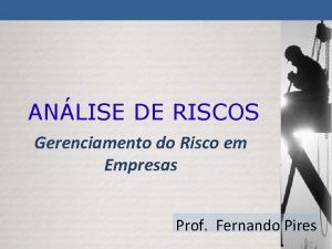 ANLISE DE RISCOS Gerenciamento do Risco em Empresas