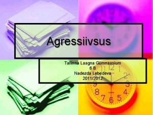 Agressiivsus Tallinna Laagna Gmnaasium 6 B Nadezda Lebedeva