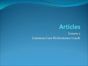 Articles Lesson 5 Common Core Performance Coach Getting