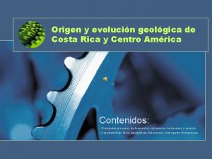 Origen y evolucin geolgica de Costa Rica y