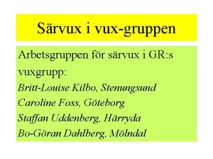 Srvux i vuxgruppen Arbetsgruppen fr srvux i GR