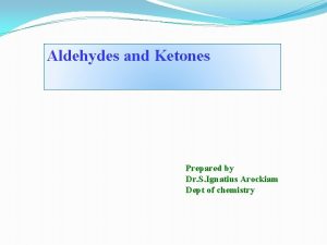 Aldehyde and ketones