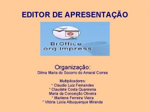 EDITOR DE APRESENTAO Organizao Dilma Maria do Socorro