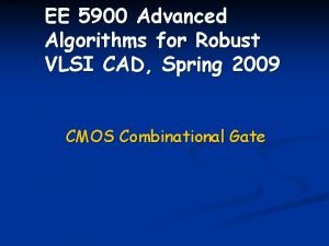 EE 5900 Advanced Algorithms for Robust VLSI CAD