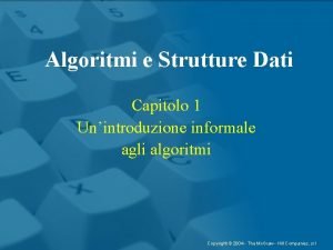 Algoritmi e Strutture Dati Capitolo 1 Unintroduzione informale
