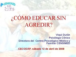 CMO EDUCAR SIN AGREDIR Viqui Durn Psiclogo Clnico