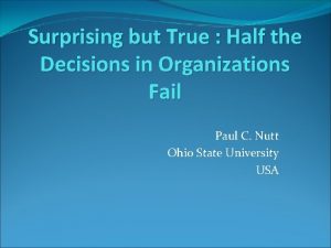 Surprising but True Half the Decisions in Organizations