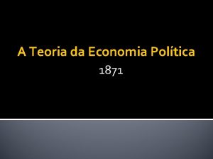 A Teoria da Economia Poltica 1871 A Teoria