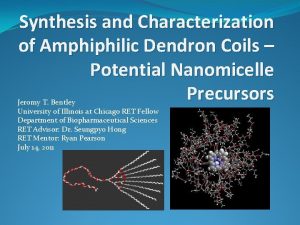 Synthesis and Characterization of Amphiphilic Dendron Coils Potential