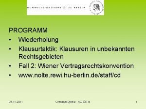 PROGRAMM Wiederholung Klausurtaktik Klausuren in unbekannten Rechtsgebieten Fall