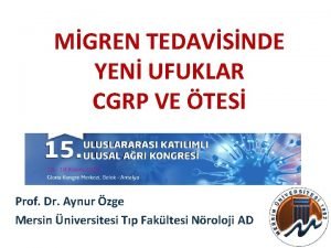 MGREN TEDAVSNDE YEN UFUKLAR CGRP VE TES Prof