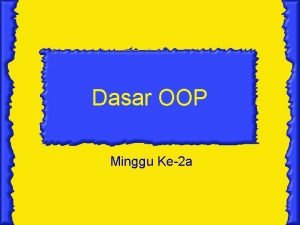 Dasar OOP Minggu Ke2 a Content Latar Belakang