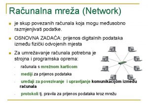 Raunalna mrea Network n je skup povezanih raunala