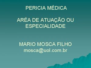 PERICIA MDICA ARA DE ATUAO OU ESPECIALIDADE MARIO