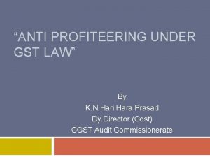 ANTI PROFITEERING UNDER GST LAW By K N