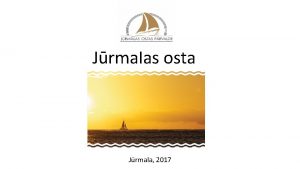 Jrmalas osta Jrmala 2017 Par Jrmalas ostu Viena