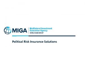 Political risk insurance miga