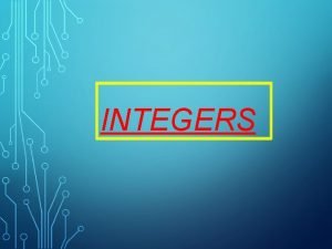 INTEGERS UNIT ESSENTIAL QUESTIONS What are integers When