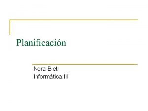 Planificacin Nora Blet Informtica III Concurrencia n n