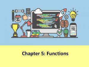 Chapter 5 Functions Contents Introduction Library functions Userdefined Chapter 5 Functions Contents Introduction Library functions Userdefined