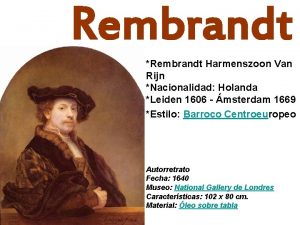 Rembrandt Rembrandt Harmenszoon Van Rijn Nacionalidad Holanda Leiden