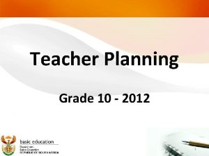 Teacher Planning Grade 10 2012 1 The teacher