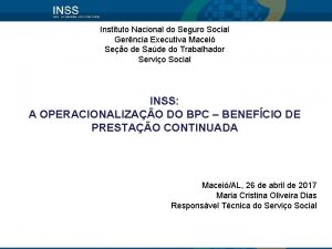 Instituto Nacional do Seguro Social Gerncia Executiva Macei