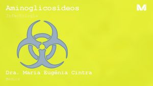 Aminoglicosdeos Infectologia Dra Maria Eugnia Cintra Mdica Introduo