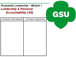 Purposeful Leadership Module 1 Leadership Personal Accountability 60
