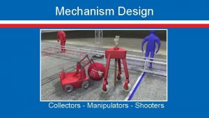 Mechanism Design Collectors Manipulators Shooters Roller Collectors Lucien Mechanism Design Collectors Manipulators Shooters Roller Collectors Lucien