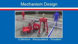 Mechanism Design Collectors Manipulators Shooters Roller Collectors Lucien