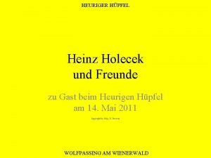 HEURIGER HPFEL Heinz Holecek und Freunde zu Gast