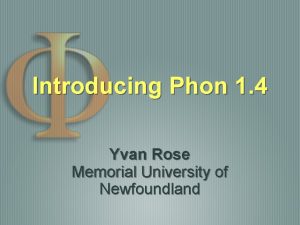 Introducing Phon 1 4 Yvan Rose Memorial University