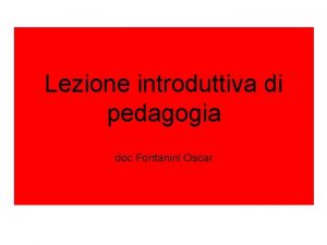 Lezione introduttiva di pedagogia doc Fontanini Oscar indice