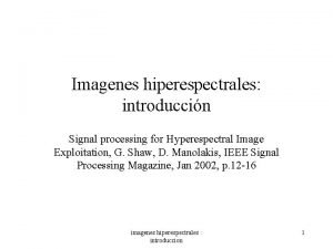 Imagenes hiperespectrales introduccin Signal processing for Hyperespectral Image