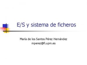 ES y sistema de ficheros Mara de los