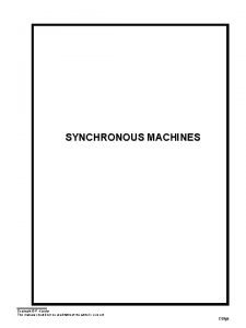 SYNCHRONOUS MACHINES Copyright P Kundur This material should