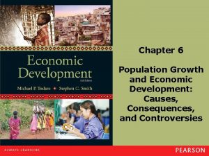 Chapter 6 Population Growth and Economic Development Causes