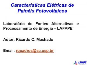 Caractersticas Eltricas de Painis Fotovoltaicos Laboratrio de Fontes