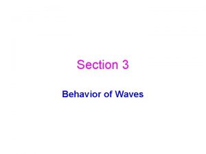 The behavior of waves section 3