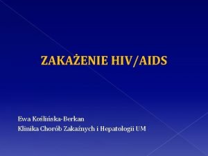 ZAKAENIE HIVAIDS Ewa KoliskaBerkan Klinika Chorb Zakanych i