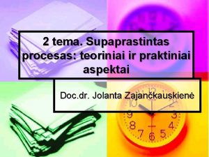 2 tema Supaprastintas procesas teoriniai ir praktiniai aspektai