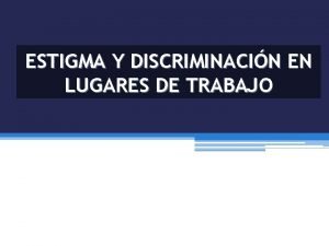 ESTIGMA Y DISCRIMINACIN EN LUGARES DE TRABAJO PAISES